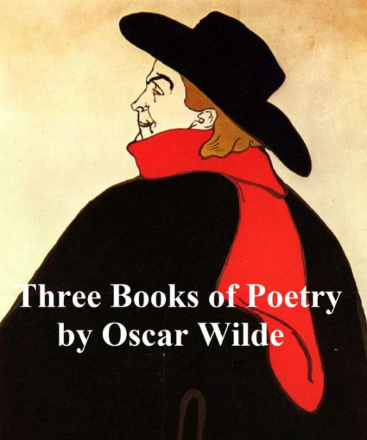 Oscar Wilde Three Books of Poetry by Oscar Wilde NOOK Book (eBook
