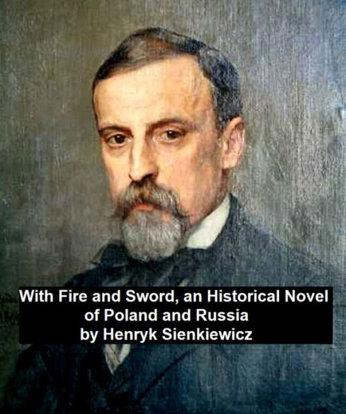 With Fire and Sword: an historical novel of Poland and Russia