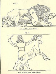 Assyria, One of the Seven Great Monarchies of the Ancient Eastern World (Illustrated)