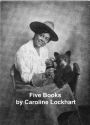 Caroline Lockhart - 5 Novels