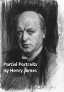 Partial Portraits (Including the Art of Fiction (Illustrated)