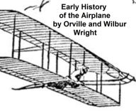 Title: Early History of the Airplane, Author: Orville Wright