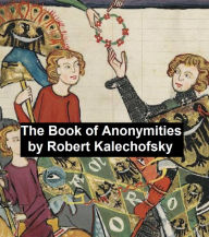 Title: The Book of Anonymities, Author: Roberta Kalechofsky