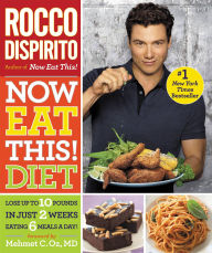 Now Eat This! Diet: Lose Up to 10 Pounds in Just 2 Weeks Eating 6 Meals a Day!