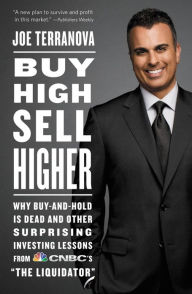 Title: Buy High, Sell Higher: Why Buy-And-Hold Is Dead And Other Investing Lessons from CNBC's 