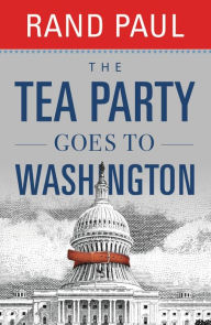 Title: The Tea Party Goes to Washington, Author: Rand Paul