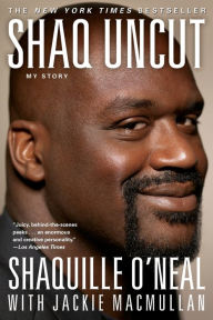Title: Shaq Uncut: My Story, Author: Shaquille O'Neal