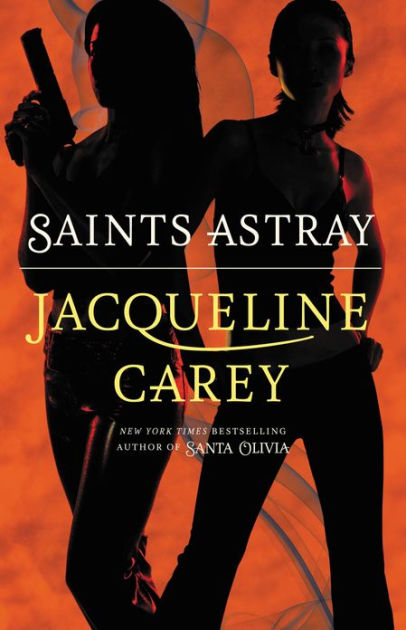 Saints Astray By Jacqueline Carey Paperback Barnes And Noble®