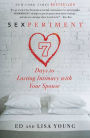 Sexperiment: 7 Days to Lasting Intimacy with Your Spouse