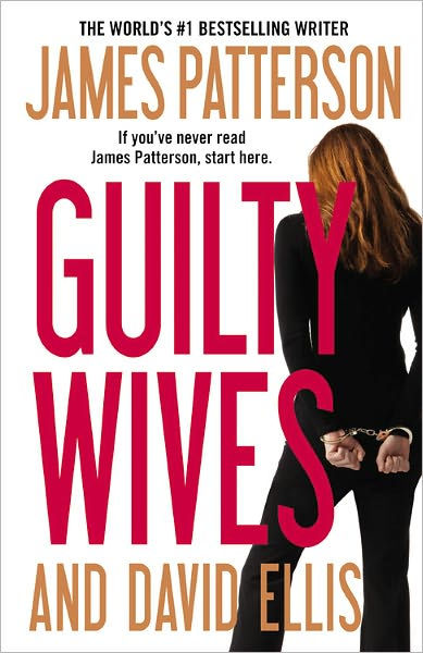 Guilty Wives by James Patterson, David Ellis, Paperback