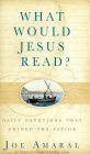 What Would Jesus Read?: Daily Devotions That Guided the Savior