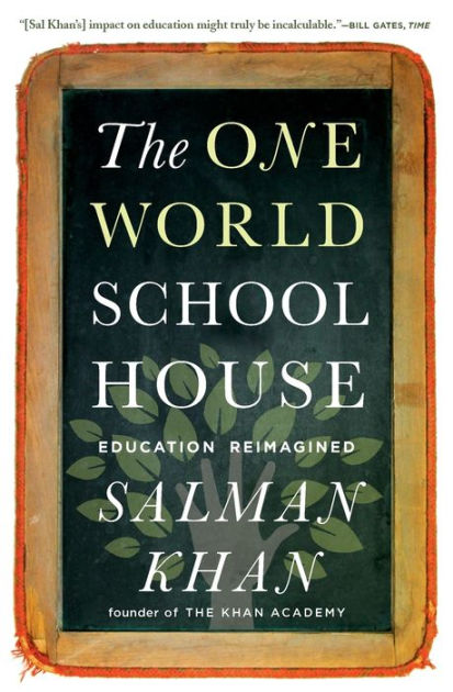 Education　The　Khan,　World　One　Noble®　Paperback　Reimagined　Schoolhouse:　Salman　by　Barnes