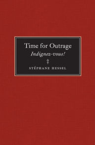 Title: Time for Outrage: Indignez-vous!, Author: Stéphane Hessel