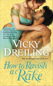 Title: How to Ravish a Rake, Author: Vicky Dreiling