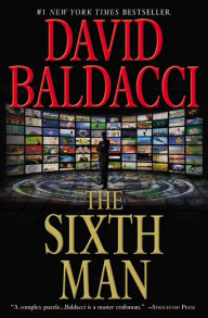 Title: The Sixth Man (Sean King and Michelle Maxwell Series #5), Author: David Baldacci