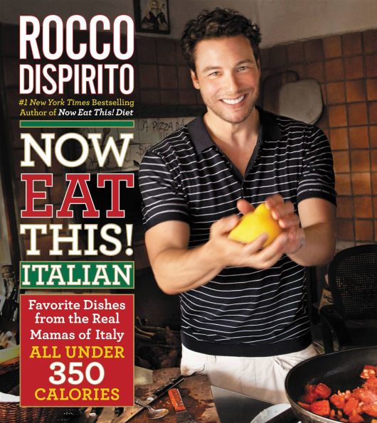 Now Eat This! Italian: Favorite Dishes from the Real Mamas of Italy-All Under 350 Calories
