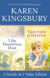 Title: Like Dandelion Dust / This Side of Heaven Omnibus, Author: Karen Kingsbury