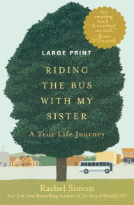 Title: Riding the Bus with My Sister: A True Life Journey, Author: Rachel Simon