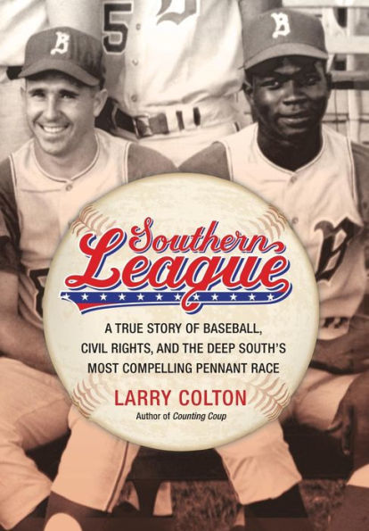 Southern League: A True Story of Baseball, Civil Rights, and the Deep South's Most Compelling Pennant Race