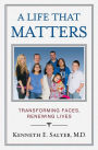A Life That Matters: Transforming Faces, Renewing Lives