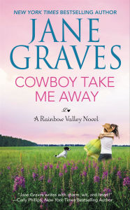 Title: Cowboy Take Me Away, Author: Jane Graves