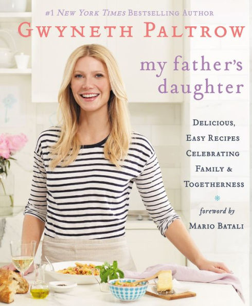 My Father's Daughter: Delicious, Easy Recipes Celebrating Family and Togetherness