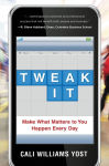 Alternative view 1 of Tweak It: Make What Matters to You Happen Every Day