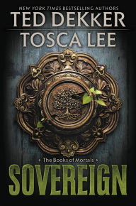 Title: Sovereign (Books of Mortals Series #3), Author: Ted Dekker