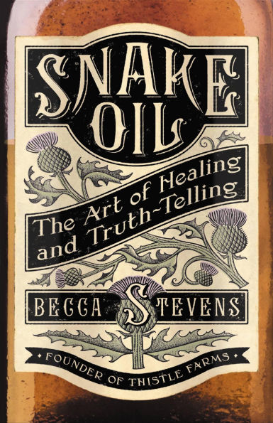 Snake Oil: The Art of Healing and Truth-Telling