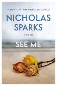Title: See Me, Author: Nicholas Sparks