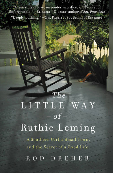 The Little Way of Ruthie Leming: A Southern Girl, a Small Town, and the Secret of a Good Life