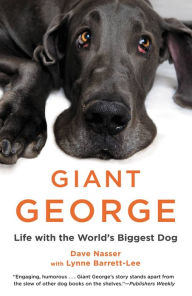 Title: Giant George: Life with the World's Biggest Dog, Author: Dave Nasser