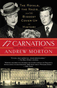Title: 17 Carnations: The Royals, the Nazis, and the Biggest Cover-Up in History, Author: Andrew Morton