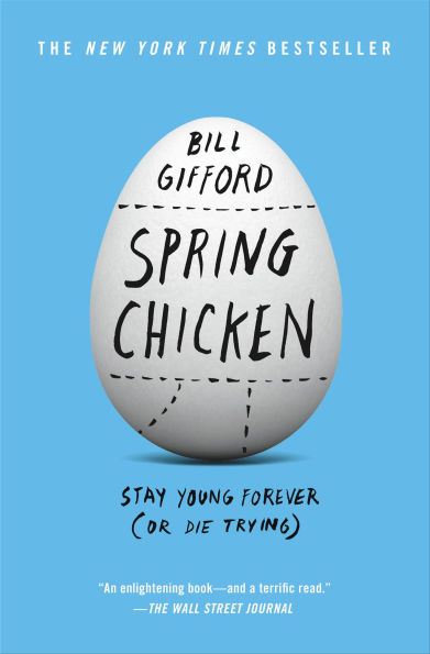Spring Chicken: Stay Young Forever (or Die Trying)