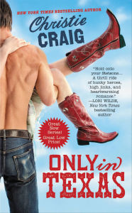 Title: Only in Texas (Hotter in Texas Series #1), Author: Christie Craig