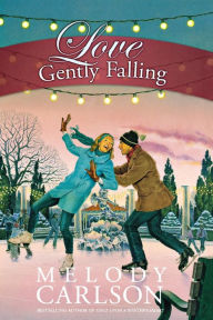 Title: Love Gently Falling, Author: Melody Carlson