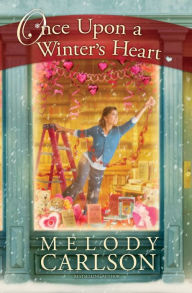 Title: Once Upon a Winter's Heart, Author: Melody Carlson