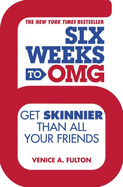 Six Weeks to OMG: Get Skinnier Than All Your Friends