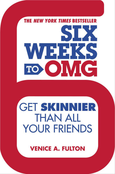 Six Weeks to OMG: Get Skinnier Than All Your Friends
