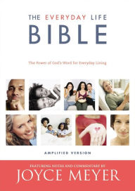 Title: The Everyday Life Bible: The Power of God's Word for Everyday Living, Author: Joyce Meyer