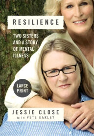 Title: Resilience: Two Sisters and a Story of Mental Illness, Author: Jessie Close