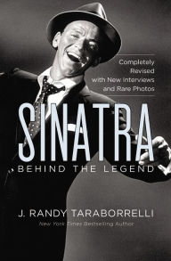 Title: Sinatra: Behind the Legend, Author: J. Randy Taraborrelli