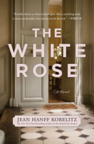 Title: The White Rose, Author: Jean Hanff Korelitz