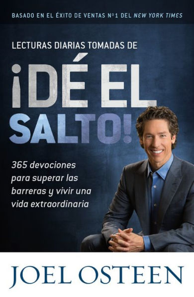 Lecturas diarias tomadas de ¡Dé el Salto!: 365 devociones para superar las barreras y vivir una vida extraordinaria