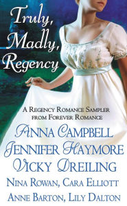 Title: Truly, Madly, Regency: A Regency Romance Sampler from Forever Romance, Author: Jennifer Haymore