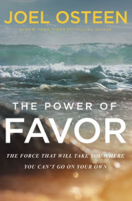 Pdf ebooks download free The Power of Favor: The Force That Will Take You Where You Can't Go on Your Own by Joel Osteen iBook RTF CHM 9781455534333