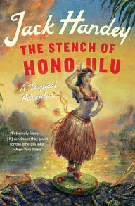 Title: The Stench of Honolulu: A Tropical Adventure, Author: Jack Handey
