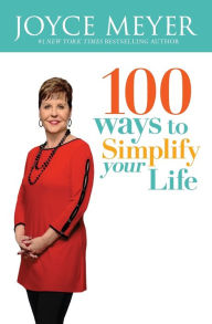 Title: 100 Ways to Simplify Your Life, Author: Joyce Meyer