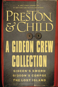Title: A Gideon Crew Collection: Gideon's Sword, Gideon's Corpse, and The Lost Island Omnibus, Author: Douglas Preston