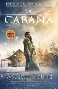 Title: La Cabaña: Donde la Tragedia Se Encuentra Con la Eternidad, Author: William Paul Young